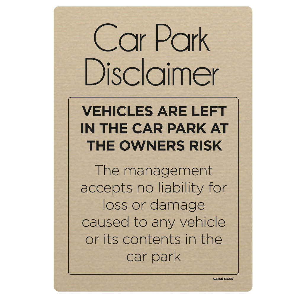 Car Park Disclaimer Sign Car Park No Liability Notice Park at Owners Risk Sign 