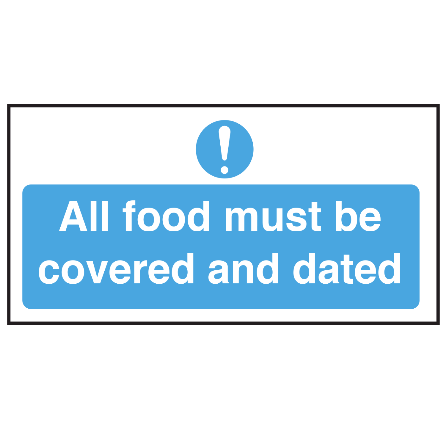 All Food Must Be Covered and Dated Kitchen Safety sign Self adhesive stickers 