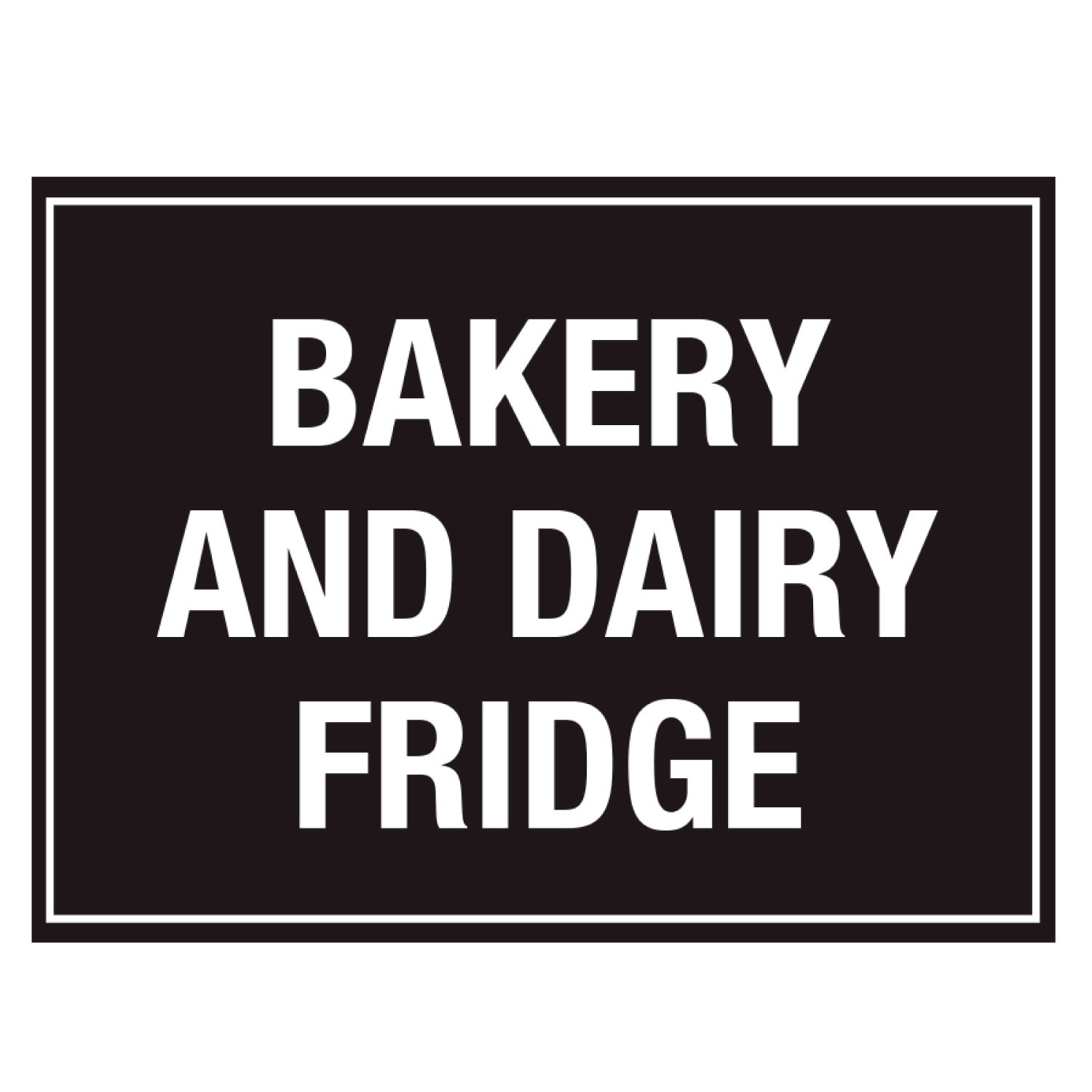 Bakery and Dairy Fridge Storage Sign