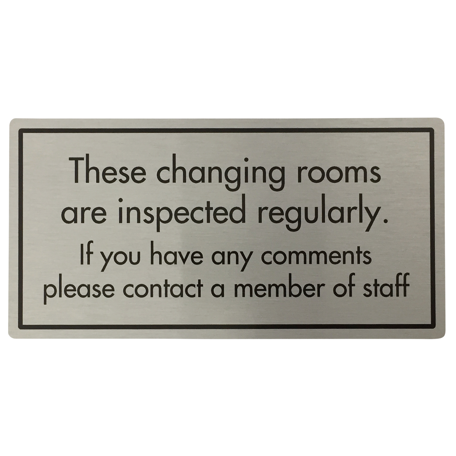 Changing Rooms Are Inspected Regularly Sign