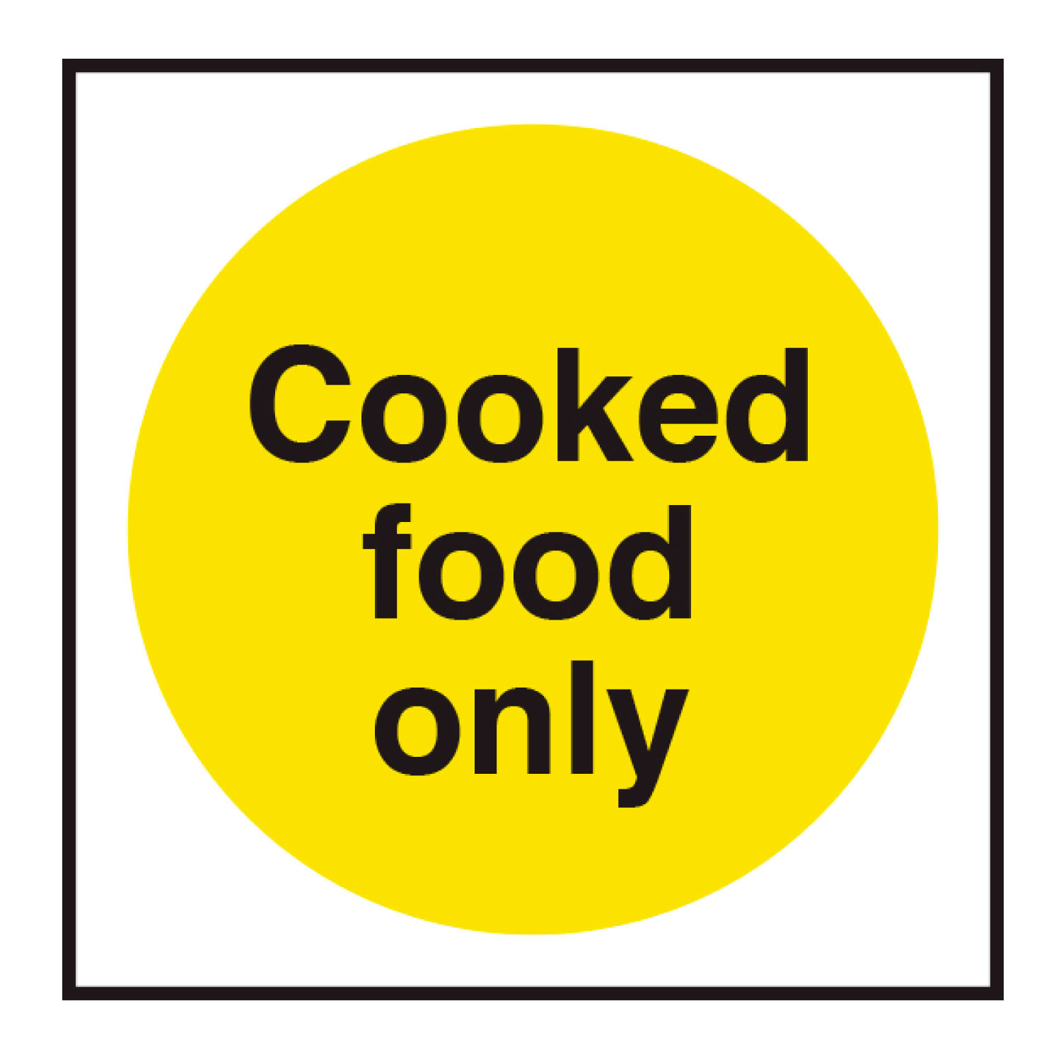 Cooked Foods Only Storage Sign