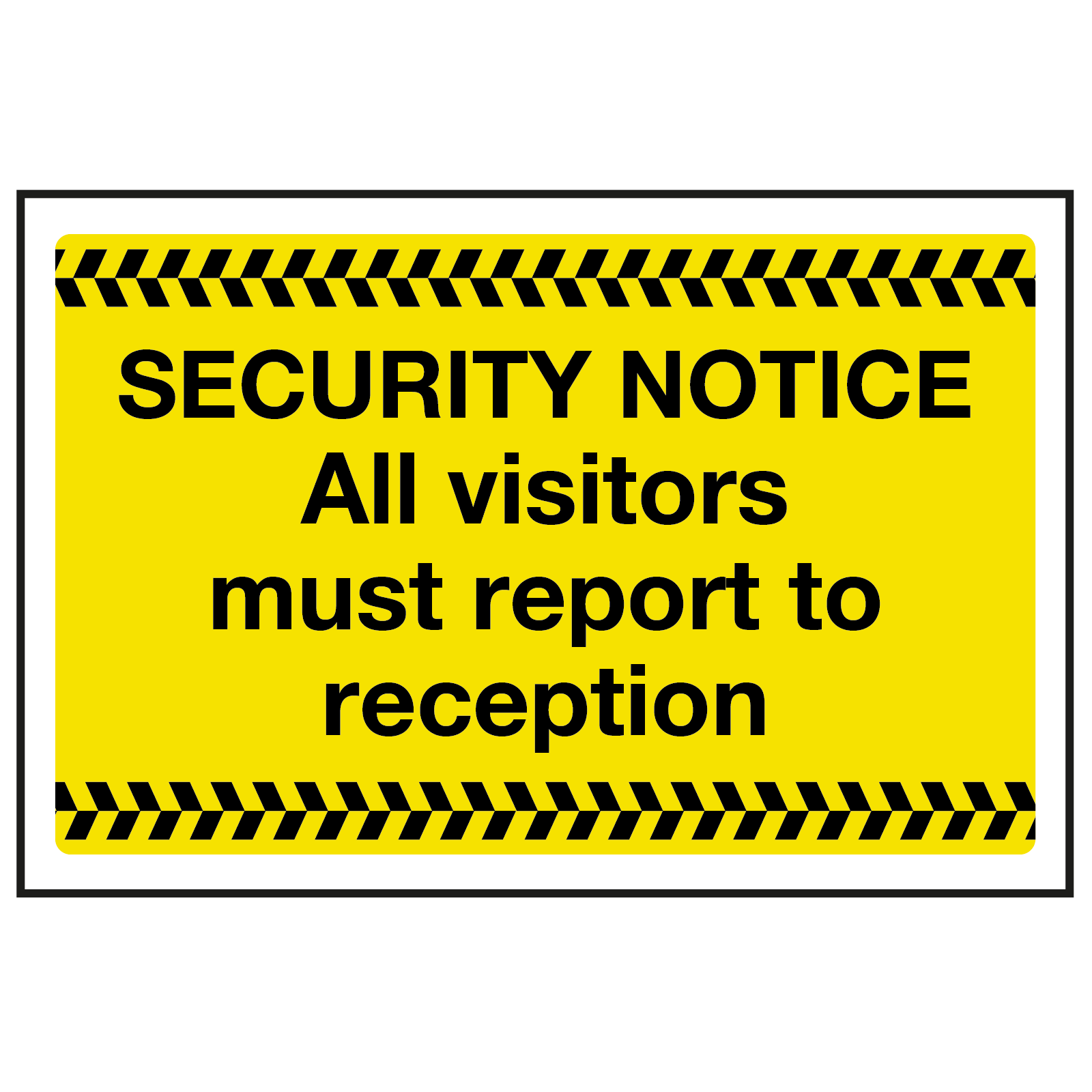 Visitors Report to Reception Sign