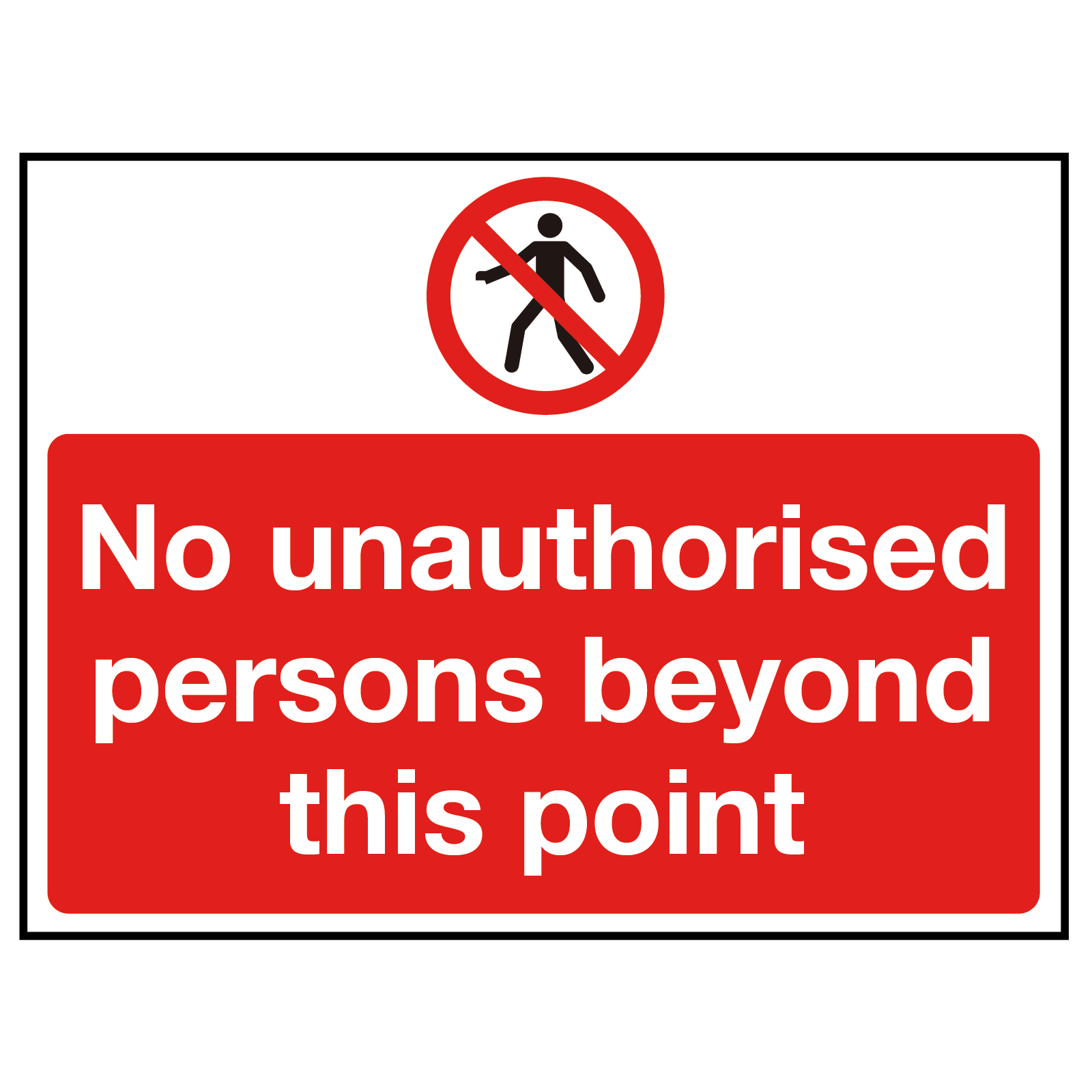 No Unauthorised Persons Beyond This Point Sign
