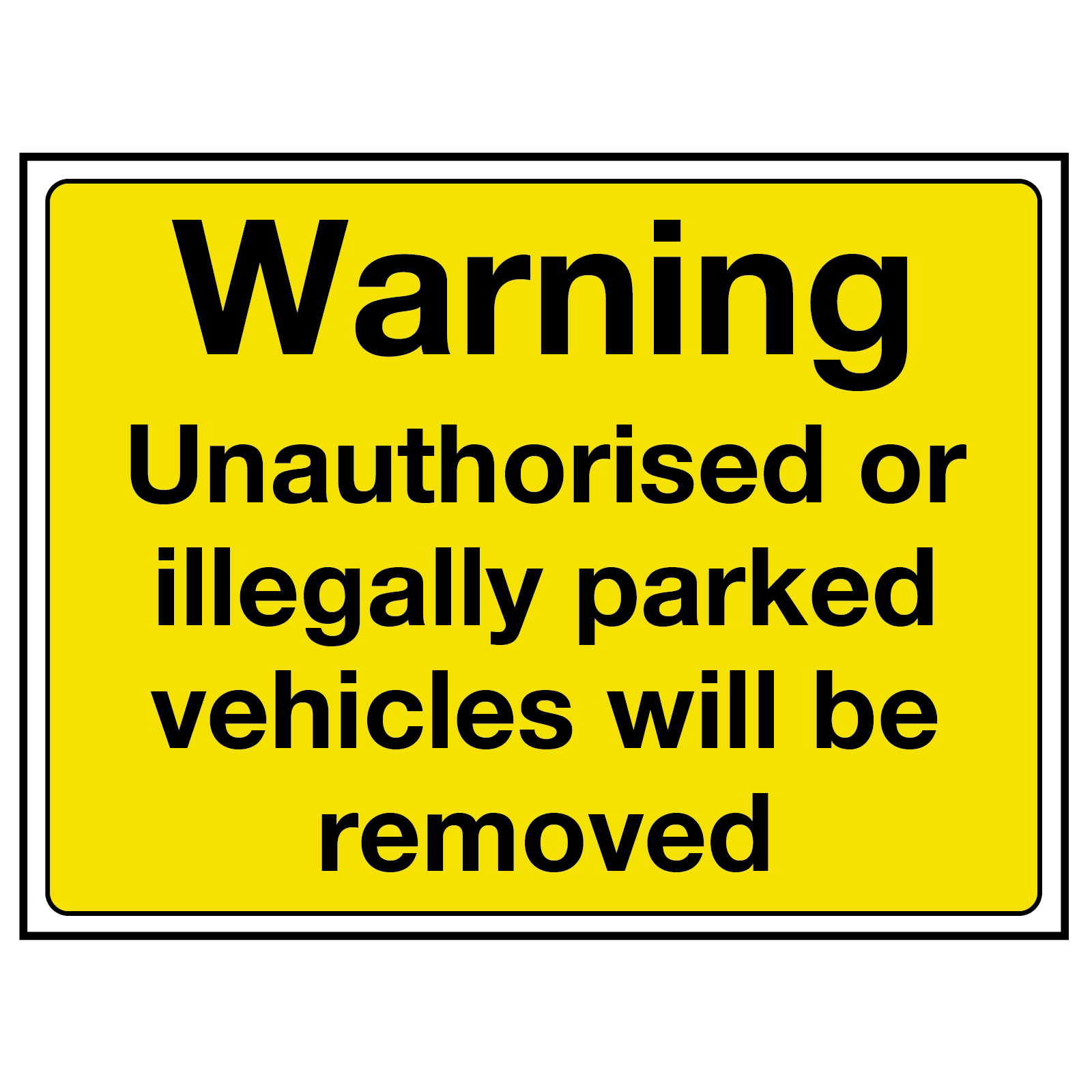 Unauthorised or Illegal Vehicles Will be Removed Sign