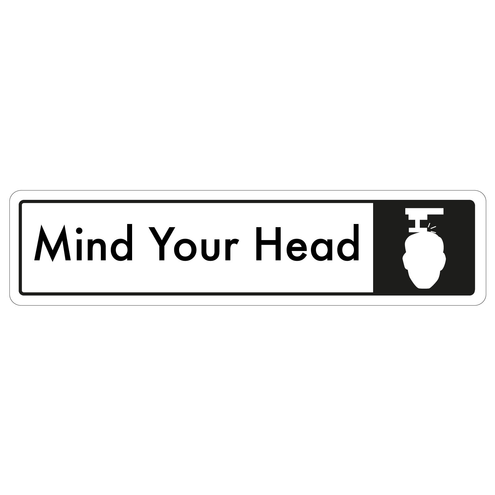 Mind Your Head Door Sign - Black on White 
