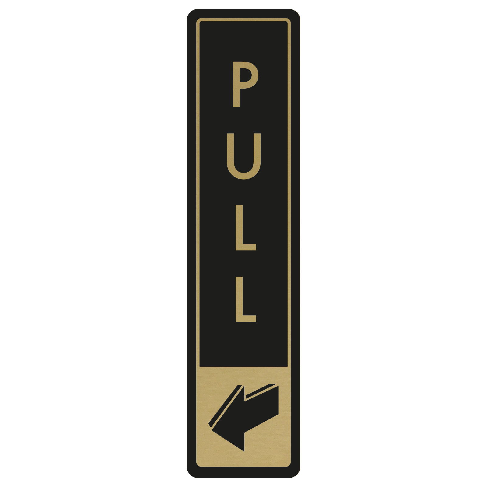 Vertical Pull Door Sign - Gold on Black