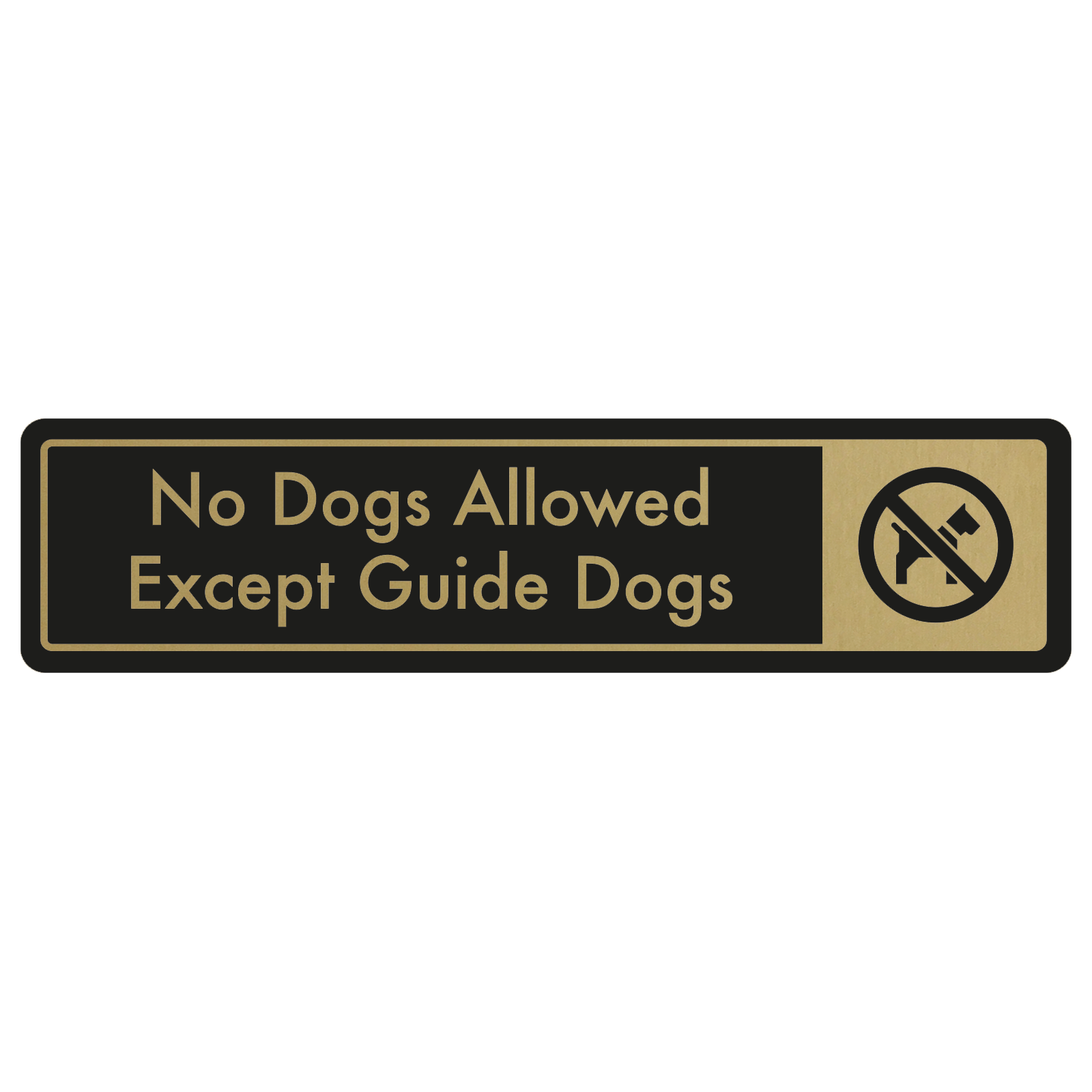 No Dogs Allowed, Except Guide Dogs Door Sign - Gold on Black