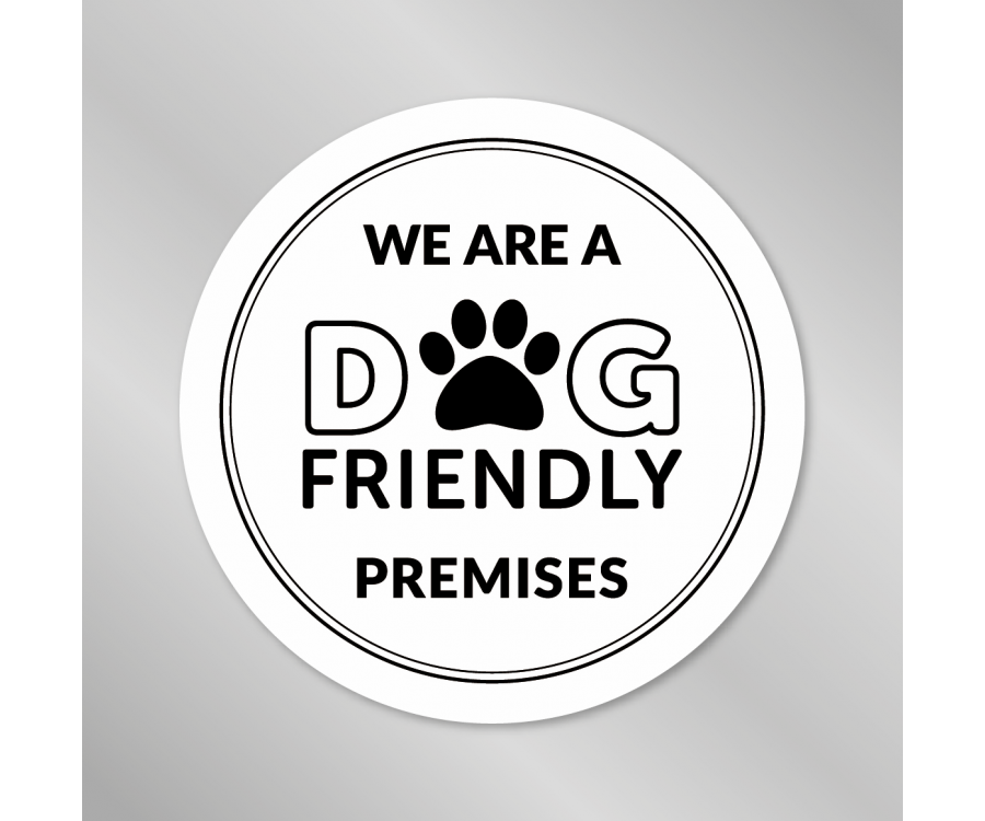 We are a Dog Friendly Premises vinyl window sticker