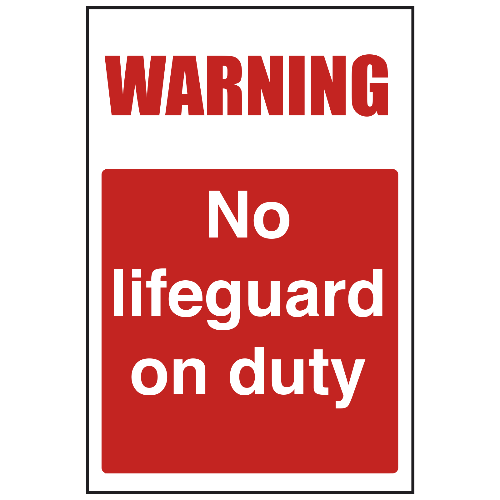 Warning - No Lifeguard on Duty Safety Sign