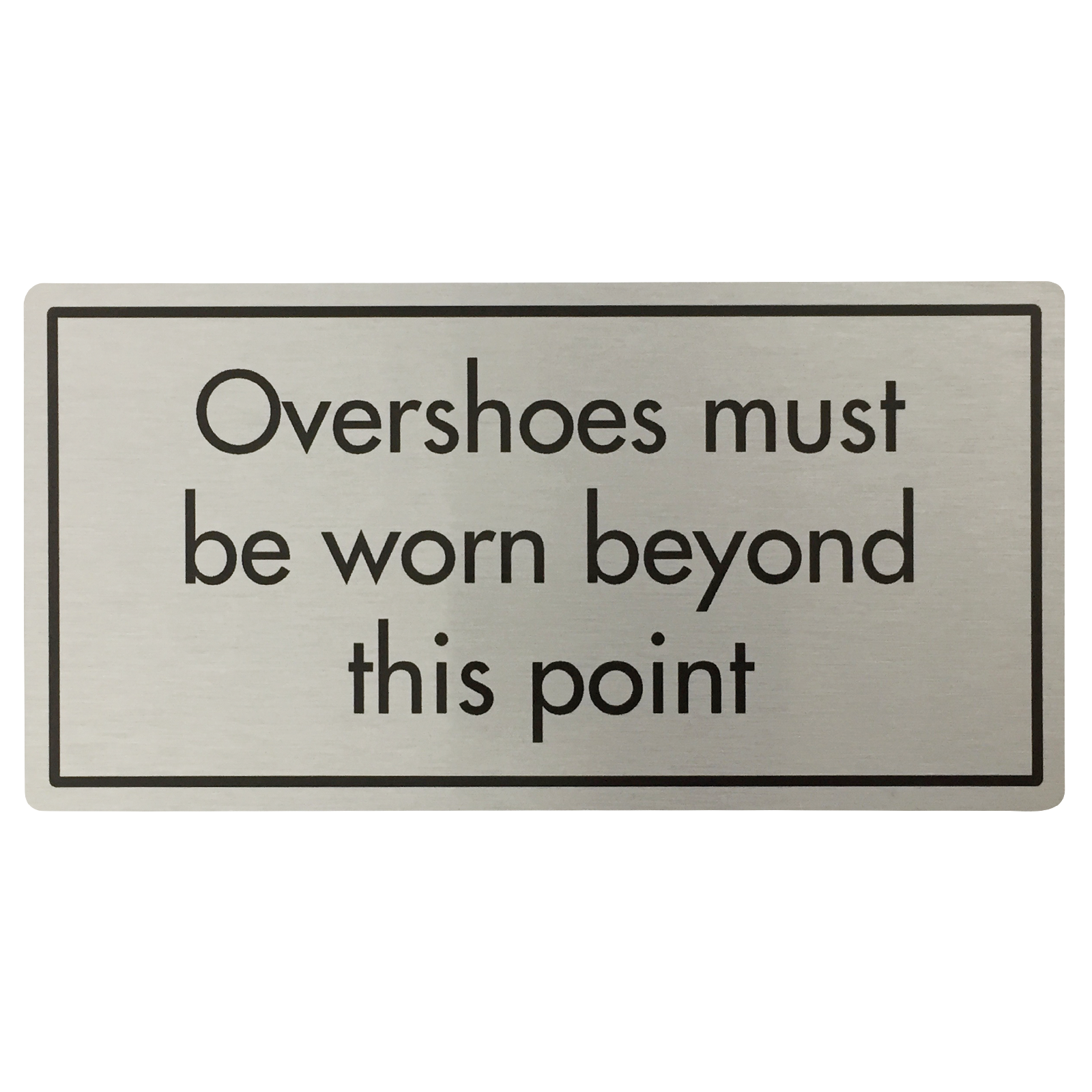 Overshoes Worn Beyond This Point Sign