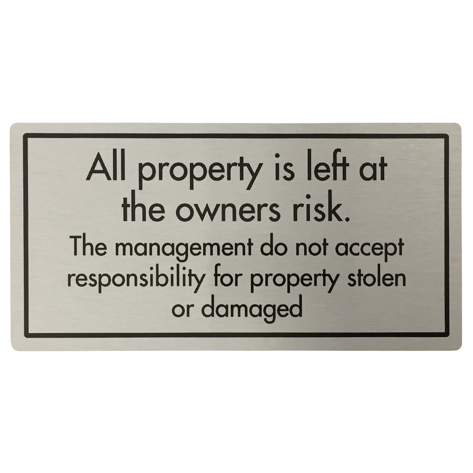 Property Left at Own Risk Sign