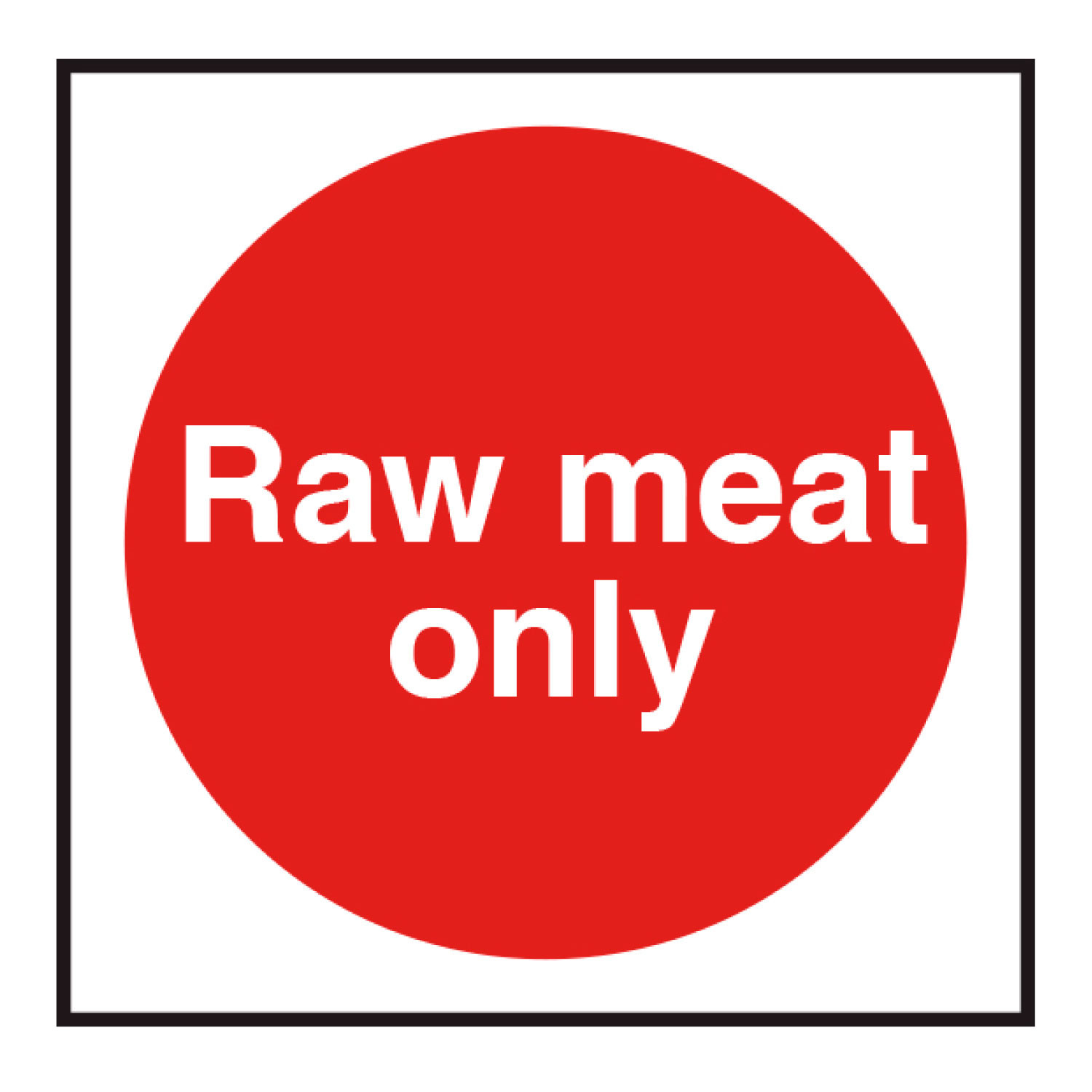 Raw Meat Only Sign