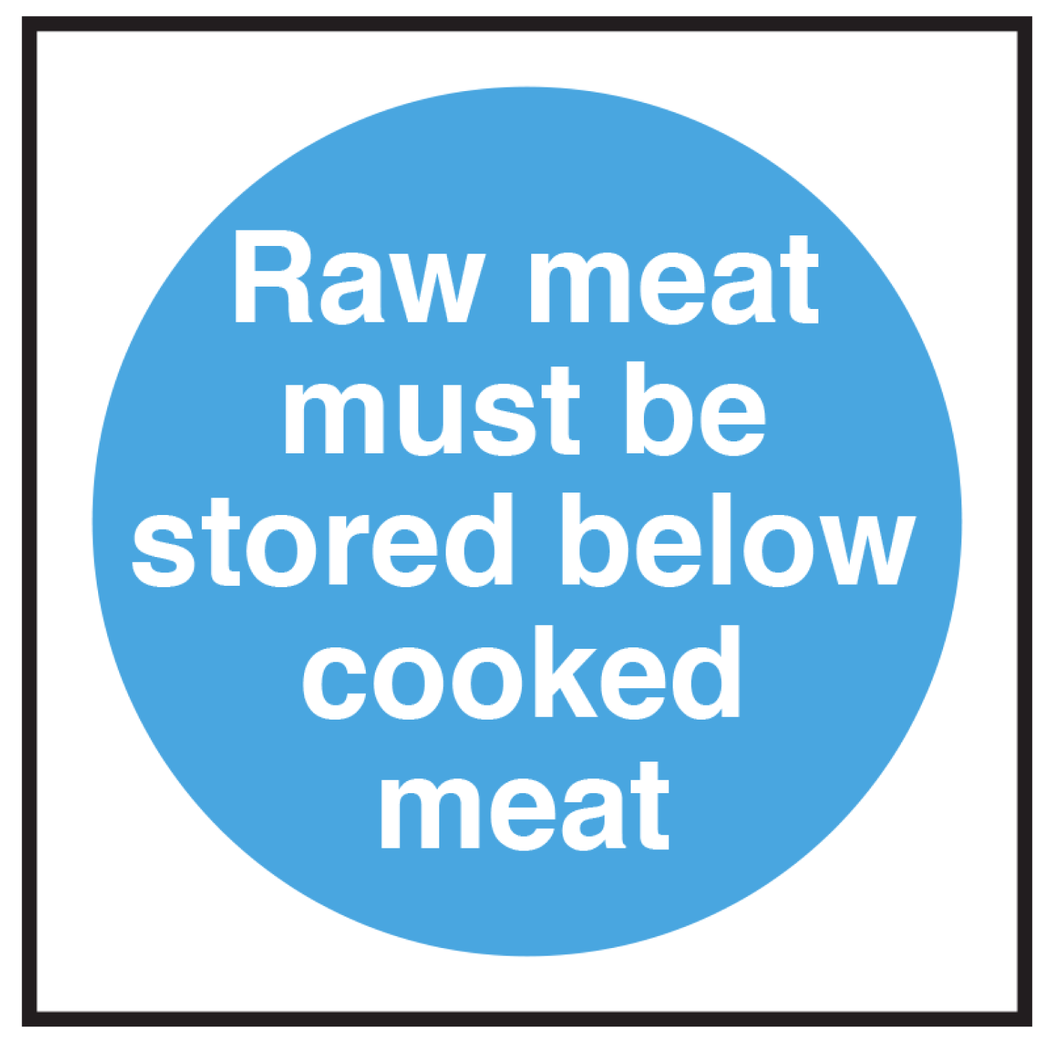 Raw Meat Stored Below Cooked Meat Sign