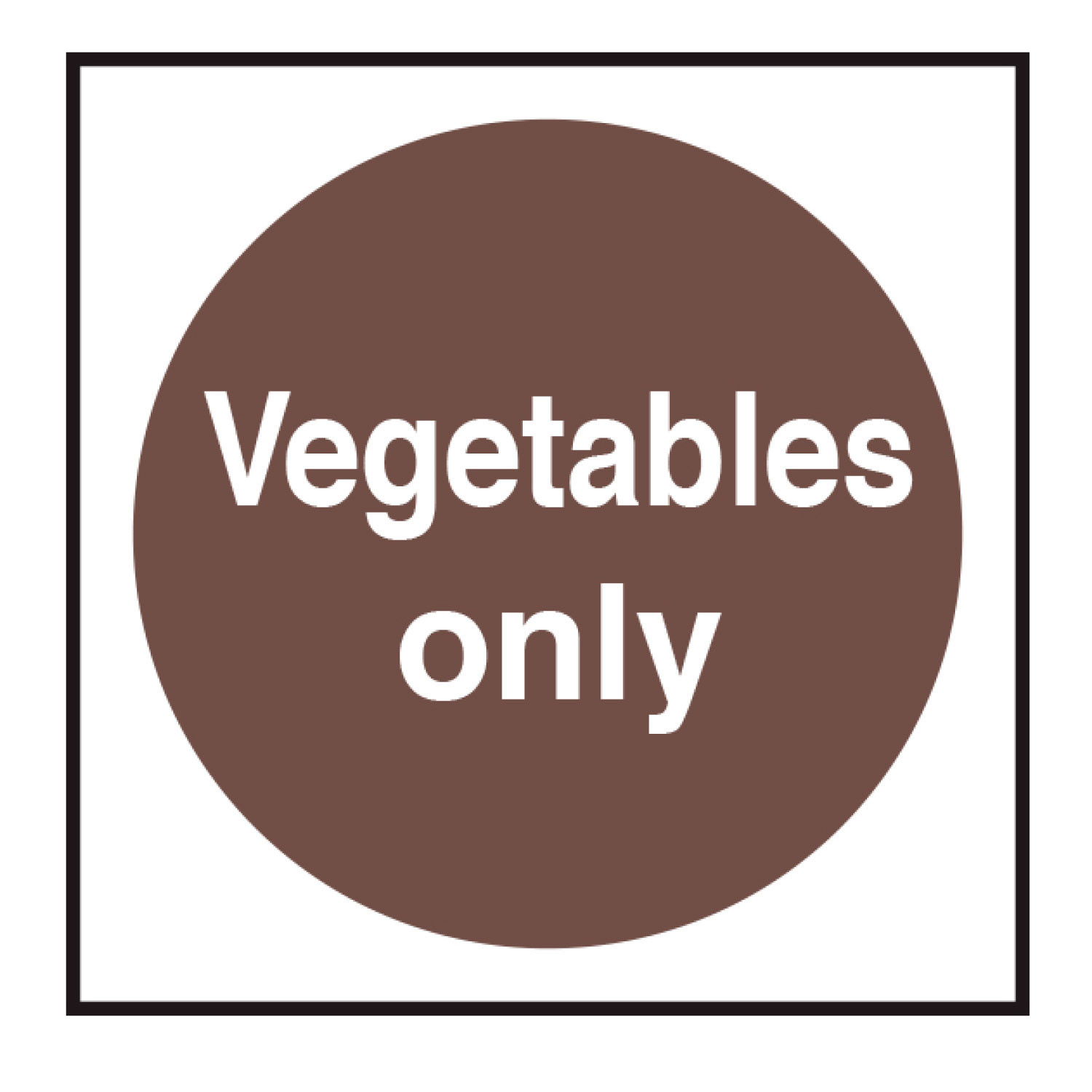 Vegetables Only Storage Sign
