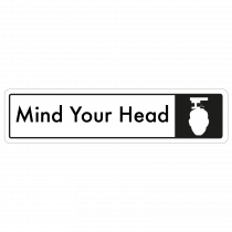 Mind Your Head Door Sign - Black on White 