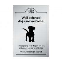 Well behaved dogs are welcome wall mounted exterior Sign