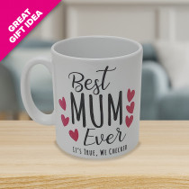 Best Mum Ever, Its True We Checked - Mother's Day Mug 