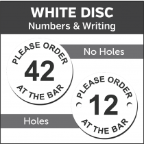 White Please order at the Bar Engraved Table Number Discs