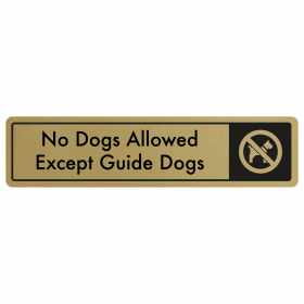 No Dogs Allowed, Except Guide Dogs Door Sign - Black on Gold