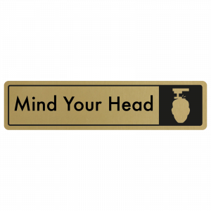 Mind Your Head Door Sign - Black on Gold