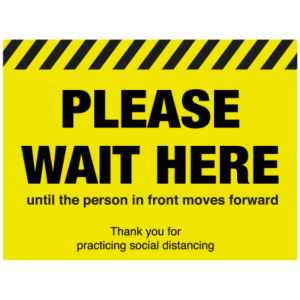 Please wait here until the person moves in front floor sign