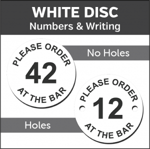 White Please order at the Bar Engraved Table Number Discs