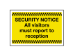 Visitors Report to Reception Sign