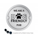 We are a Dog Friendly Pub Exterior Wall Plaque with fixings