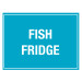 Fish Fridge Storage Sign