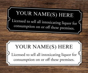 Licensed to Sell Alcohol "ON or OFF" The Premises Licensee Name Plate