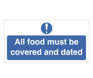 All Food Must Be Covered and Dated Notice