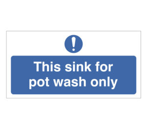 This Sink is for Pot Wash Only Notice