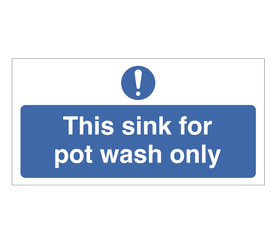 This Sink is for Pot Wash Only Notice