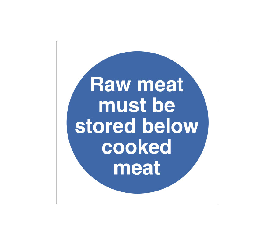 Raw Meat Must Be Stored Below Cooked Meat Storage Notice