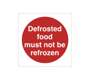 Defrosted Food Must Not Be Refrozen Storage Notice