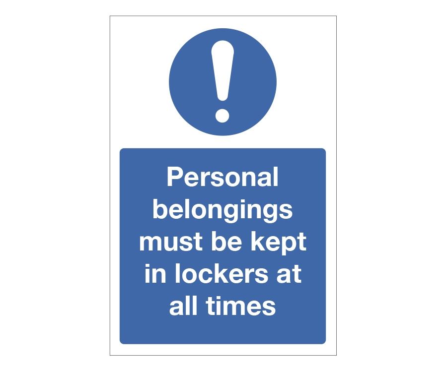 Personal Belongings Must Be Kept In Lockers At All Times Notice