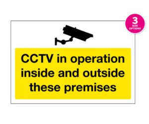CCTV in Operation Inside & Outside These Premises Notice
