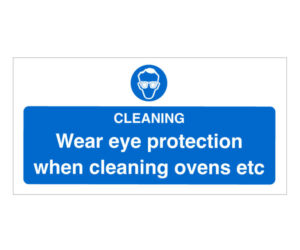 Wear Eye Protection When Cleaning Ovens Notice